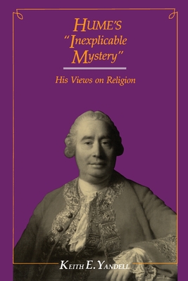 Hume's Inexplicable Mystery: His Views on Religion