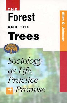 Forest And The Trees: Sociology as Life, Practice and Promise