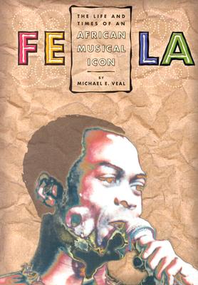 Fela: The Life And Times Of An African Musical Icon