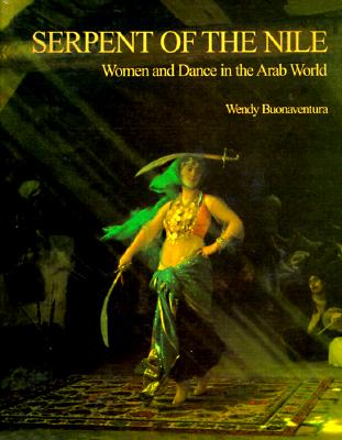 Serpent of the Nile: Women and Dance in the Arab World
