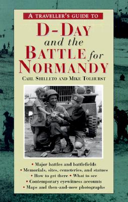 D-Day and the Battle for Normandy (Traveller's Guides to the Battles & Battlefields of WW II)