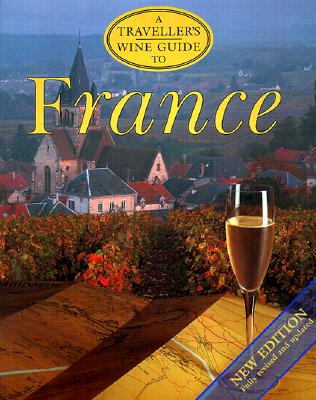 Image for A Traveller's Wine Guide to France (The Traveller's Wine Guides Series)