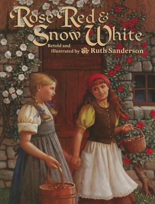 Rose Red and Snow White (The Ruth Sanderson Collection)