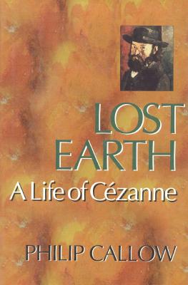 Lost Earth : A Life of Cezanne