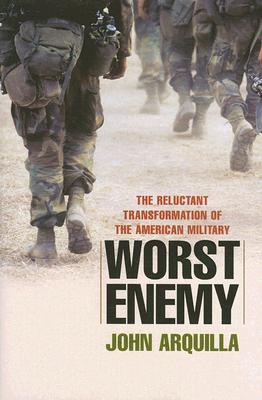 Image for Worst Enemy: The Reluctant Transformation of the American Military