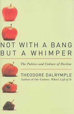 Not With a Bang But a Whimper: The Politics and Culture of Decline