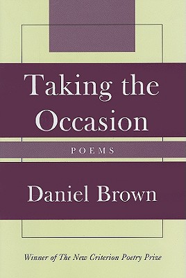 Taking the Occasion (New Criterion Series)