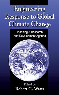 Engineering Response to Global Climate Change: Planning a Research and Development Agenda