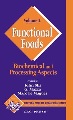 Functional Foods: Biochemical and Processing Aspects, Volume 2 (Functional Foods and Nutraceuticals)