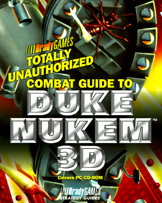 Totally Unauthorized Combat Guide to Duke Nukem 3D