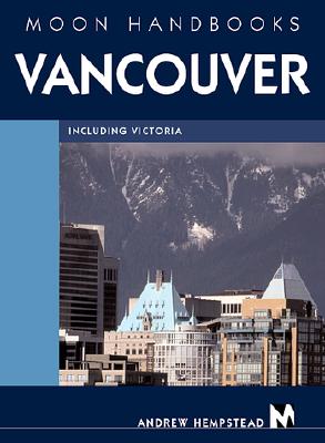 Moon Handbooks Vancouver Including Victoria