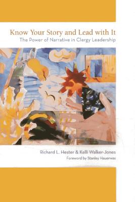 Image for Know Your Story and Lead with It Know Your Story and Lead with It