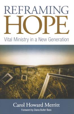 Reframing Hope: Vital Ministry In A New Generation