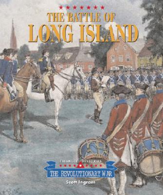 Image for Triangle Histories of the Revolutionary War: Battles - Battle of Long Island