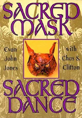 Sacred Mask Sacred Dance (Llewellyn's Craft Series)