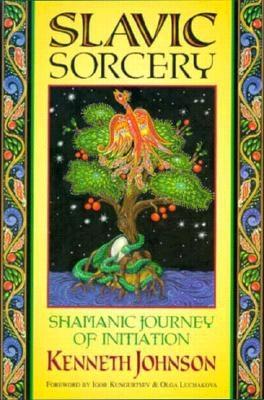 Slavic Sorcery: Shamanic Journey of Initiation