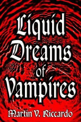 Liquid Dreams of Vampires