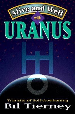 Alive and Well with Uranus: Transits of Self Awakening