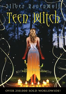 Teen Witch: Wicca for a New Generation