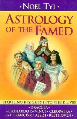 Astrology of the Famed: Startling Insights into Their Lives (Llewellyn's New World Astrology Series)