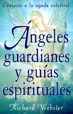 Image for Ángeles Guardianes y Guías Espirituales: Contacte a la Ayuda Celestial