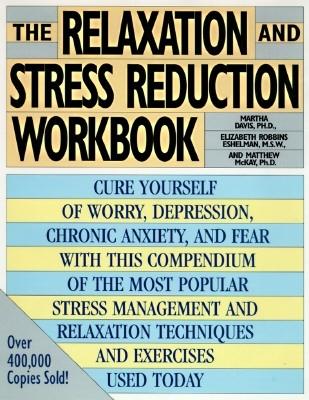 The Relaxation and Stress Reduction Workbook