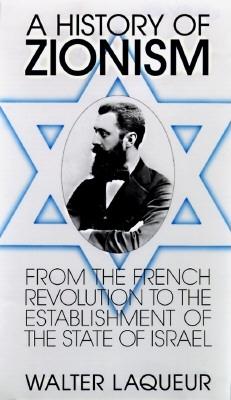 History Of Zionism - From The French Revolution To The Establishment Of The State Of Israel