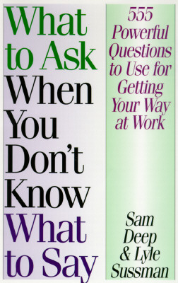 Image for What to Ask When You Don't Know What to Say