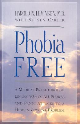 Image for Phobia Free: A Medical Breakthrough Linking 90% of All Phobias and Panic Attacks to a Hidden Physical Problem Phobia Free: A Medical Breakthrough Linking 90% of All Phobias and Panic Attacks to a Hidden Physical Problem