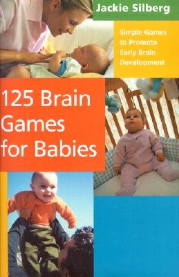 Image for 125 Brain Games for Babies: Simple Games to Promote Early Brain Development