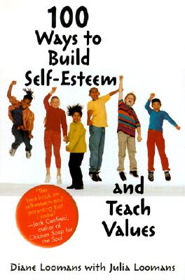 Image for 100 Ways to Build Self-Esteem and Teach Values