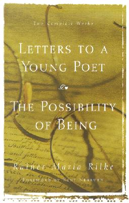 Letters to a Young Poet/The Possibility of Being: Two Complete Works