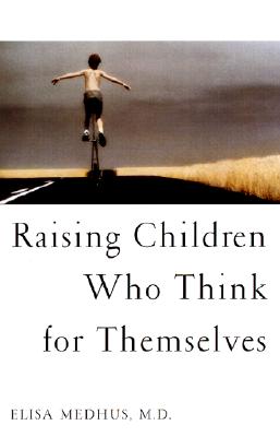 Raising Children Who Think for Themselves