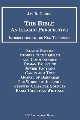 Image for The Bible: An Islamic Perspective - Introduction to the New Testament