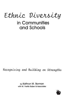 Ethnic Diversity in Communities and Schools: Recognizing and Building on Strengths (Contemporary Studies in Social and Policy Issues in Education)