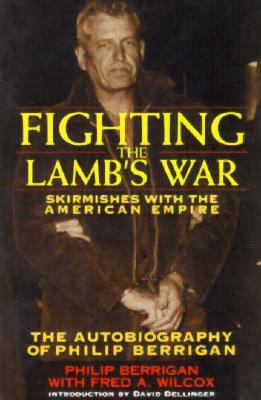 Image for Fighting the Lamb's War: Skirmishes with the American Empire Fighting the Lamb's War: Skirmishes with the American Empire