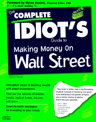 The Complete Idiot's Guide to Making Money on Wall Street