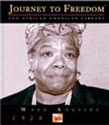 Maya Angelou (Journey to Freedom)