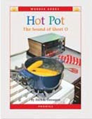 Hot Pot: The Sound of Short O (Wonder Books)