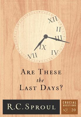Are These the Last Days (Volume 20) (Crucial Questions)