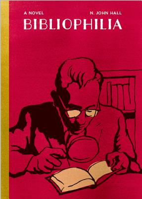 Bibliophilia: An Epistolary Novel of One Man's Obsession with Book Collecting