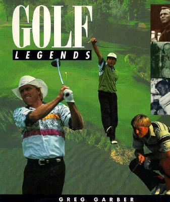 Image for Golf Legends (Golf Legends: Players*Holes*Life on the Tours)