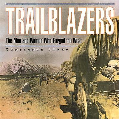 Image for Trailblazers: The Men and Women Who Forged the West Trailblazers: The Men and Women Who Forged the West