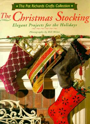 The Christmas Stocking Elegant Projects for the Holidays