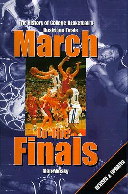 March to the Finals: The History of College Basketball's Illustrious Finale
