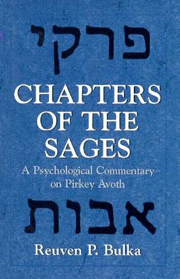 Chapters of the Sages: A Psychological Commentary on Pirkey Avoth