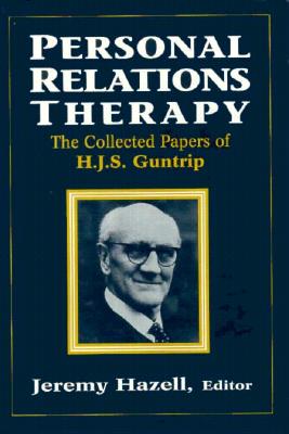 Personal Relations Therapy. The Collected Papers of H.J.S. Guntrip.