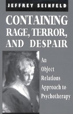 Image for Containing Rage, Terror and Despair: An Object Relations Approach to Psychotherapy