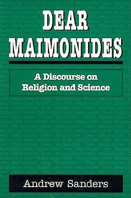 Dear Maimonides: A Discourse on Religion and Science