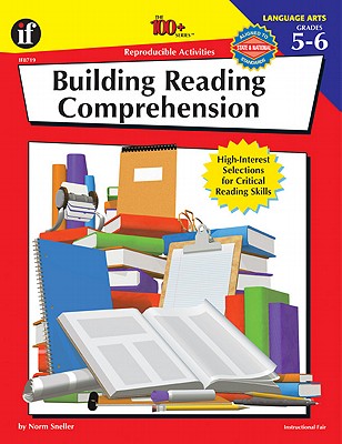 The 100+ Series Building Reading Comprehension, Grades 5-6: High-Interest Selections for Critical Reading Skills